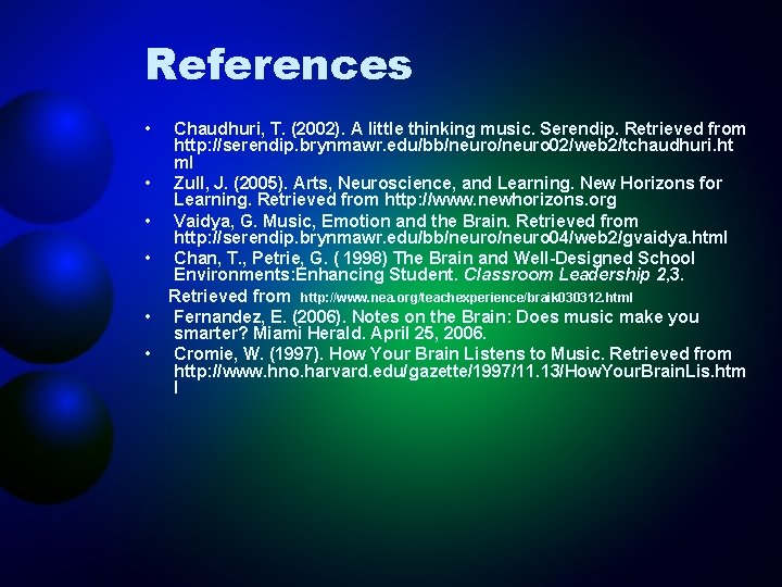 References • • • Chaudhuri, T. (2002). A little thinking music. Serendip. Retrieved from