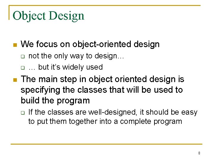 Object Design n We focus on object-oriented design q q n not the only