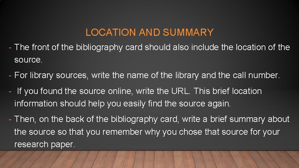 LOCATION AND SUMMARY - The front of the bibliography card should also include the