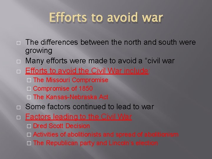 Efforts to avoid war � � � The differences between the north and south