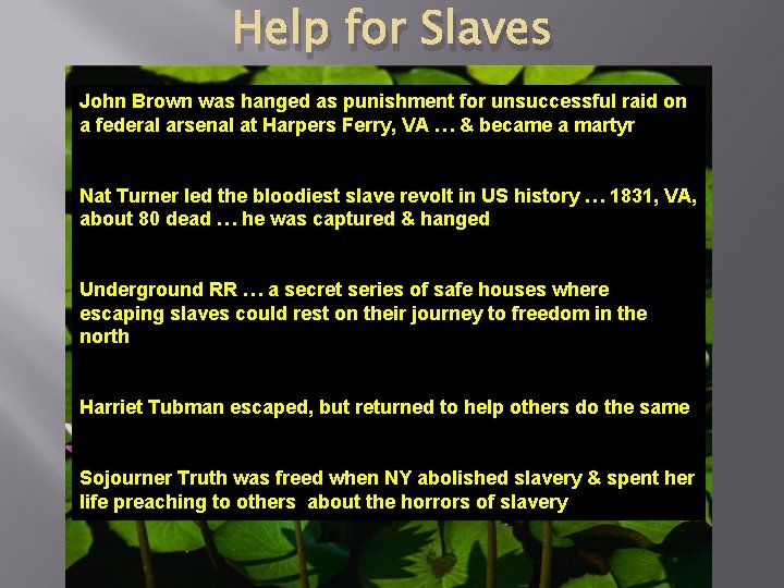 Help for Slaves John Brown was hanged as punishment for unsuccessful raid on a