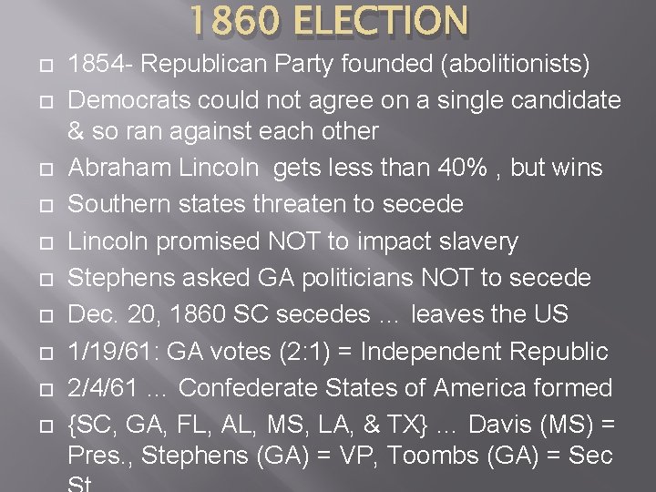 1860 ELECTION 1854 - Republican Party founded (abolitionists) Democrats could not agree on a