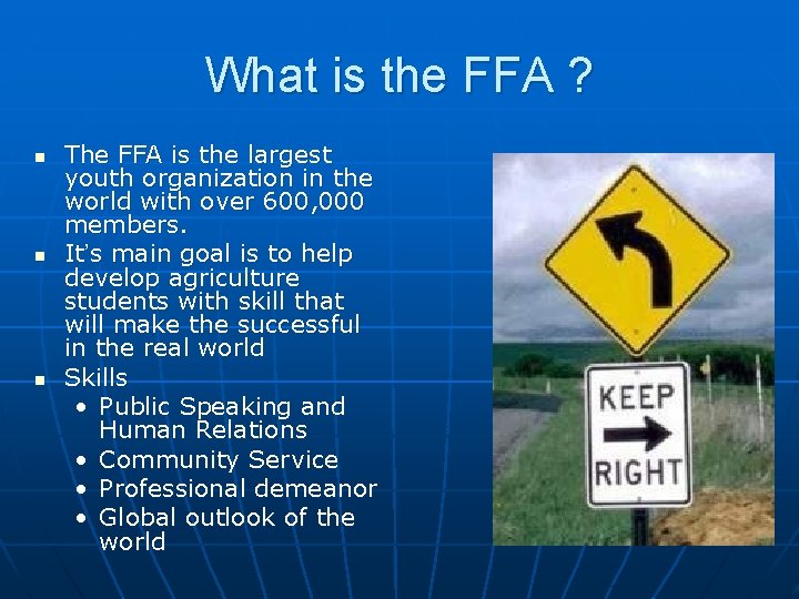 What is the FFA ? n n n The FFA is the largest youth