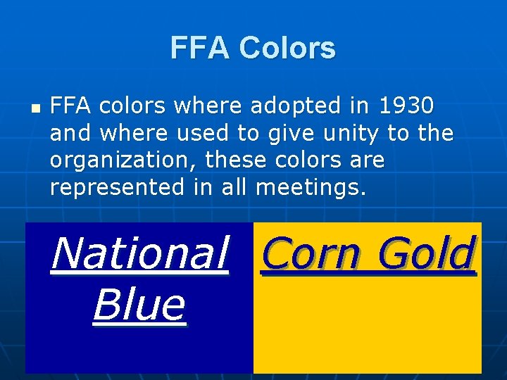 FFA Colors n FFA colors where adopted in 1930 and where used to give