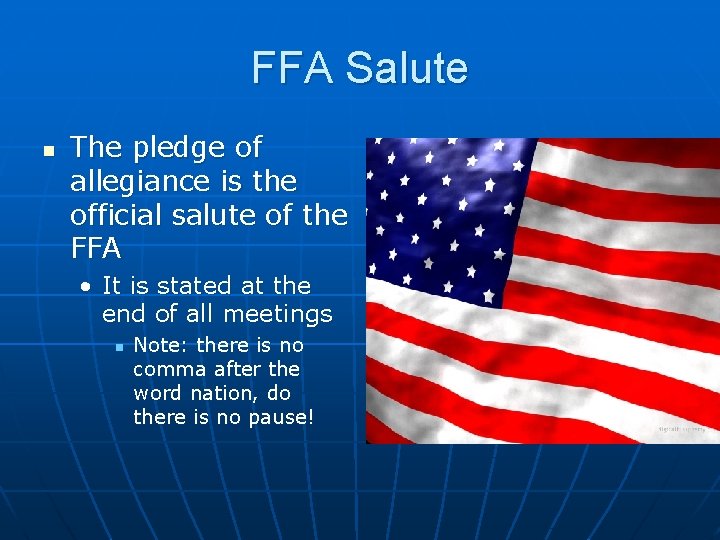 FFA Salute n The pledge of allegiance is the official salute of the FFA