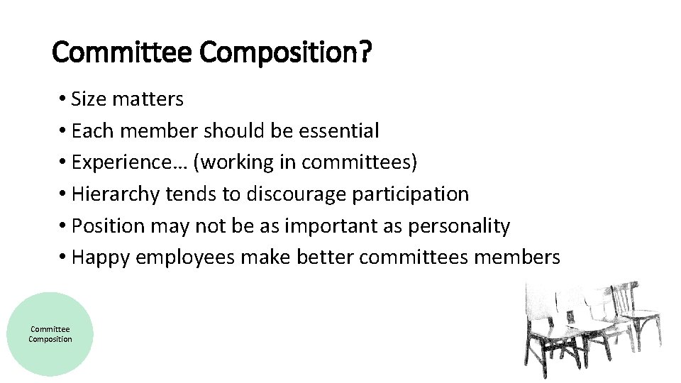 Committee Composition? • Size matters • Each member should be essential • Experience… (working