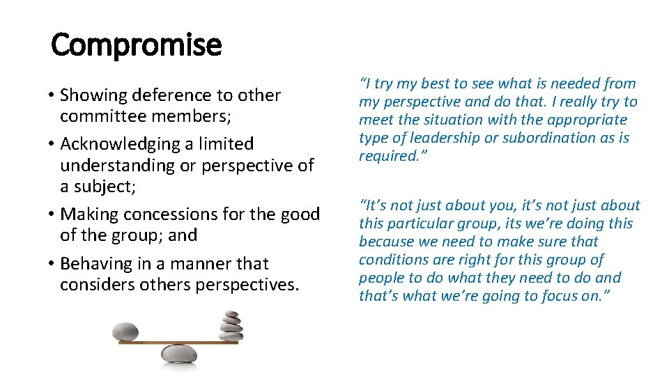 Compromise • Showing deference to other committee members; • Acknowledging a limited understanding or