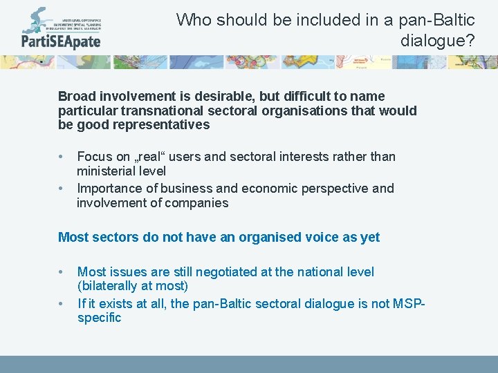 Who should be included in a pan-Baltic dialogue? Broad involvement is desirable, but difficult