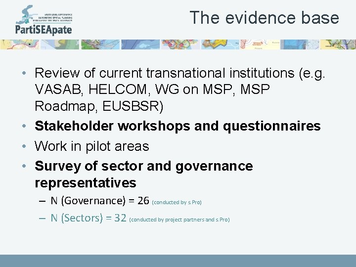 The evidence base • Review of current transnational institutions (e. g. VASAB, HELCOM, WG