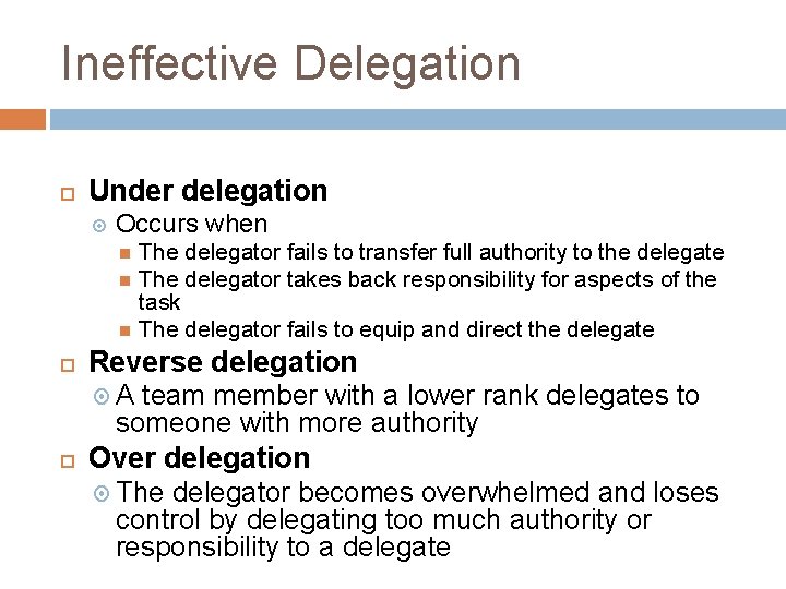Ineffective Delegation Under delegation Occurs when The delegator fails to transfer full authority to