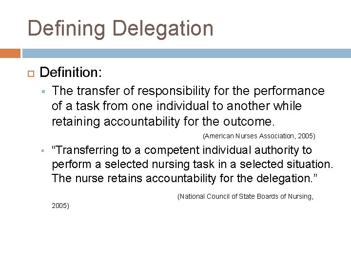 Defining Delegation Definition: § The transfer of responsibility for the performance of a task