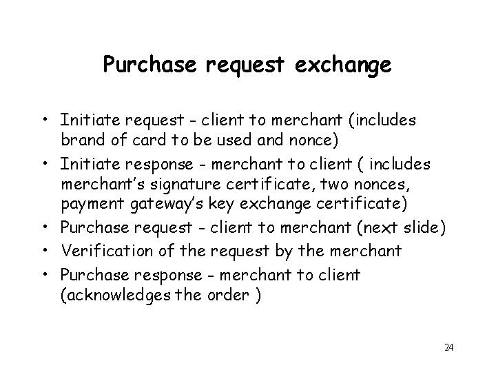 Purchase request exchange • Initiate request - client to merchant (includes brand of card