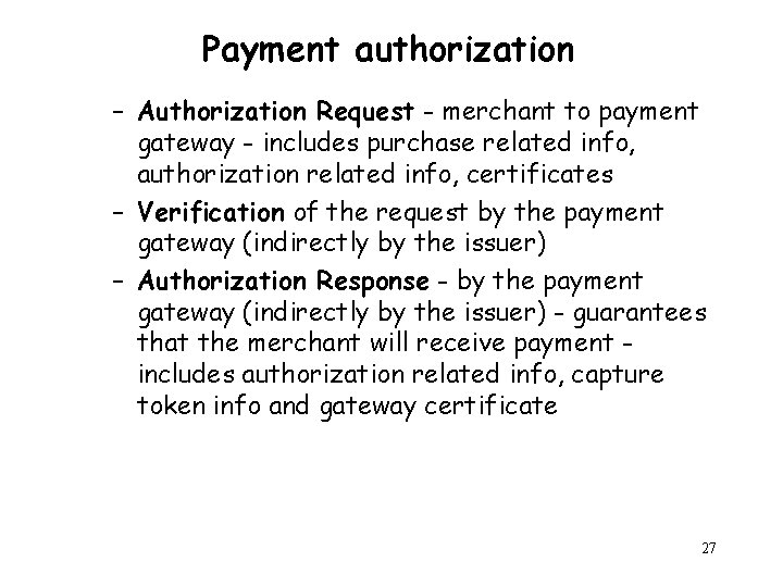 Payment authorization – Authorization Request - merchant to payment gateway - includes purchase related