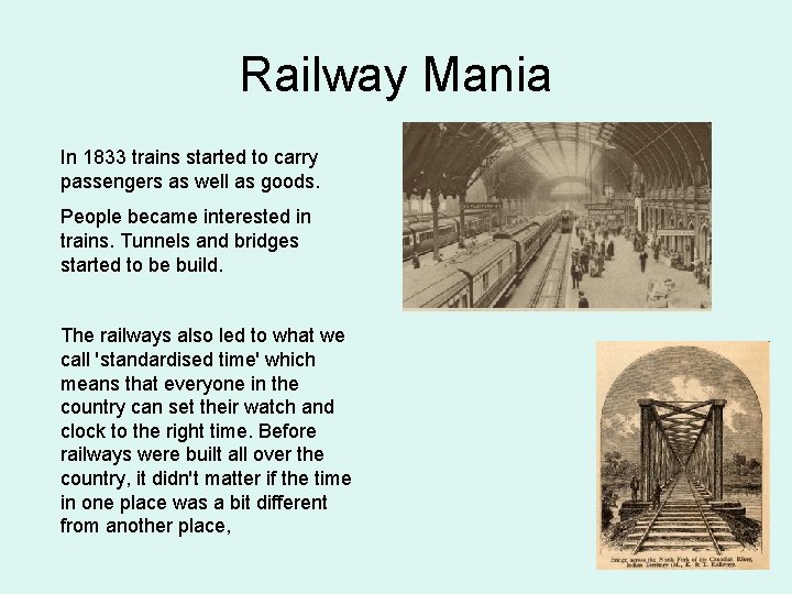 Railway Mania In 1833 trains started to carry passengers as well as goods. People