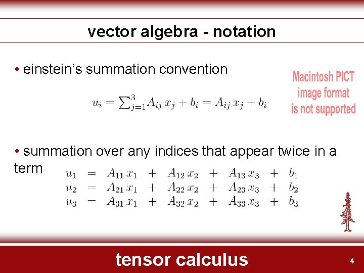 vector algebra - notation • einstein‘s summation convention • summation over any indices that