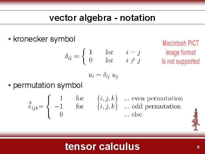 vector algebra - notation • kronecker symbol • permutation symbol tensor calculus 5 
