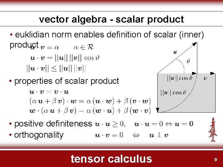 vector algebra - scalar product • euklidian norm enables definition of scalar (inner) product