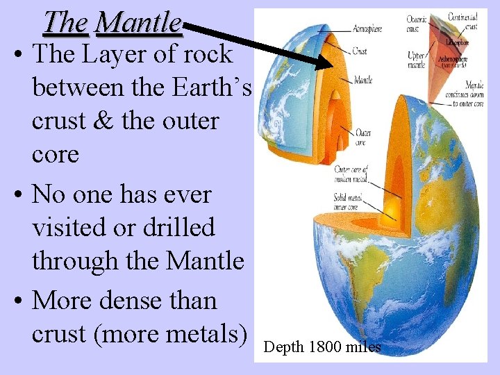 The Mantle • The Layer of rock between the Earth’s crust & the outer