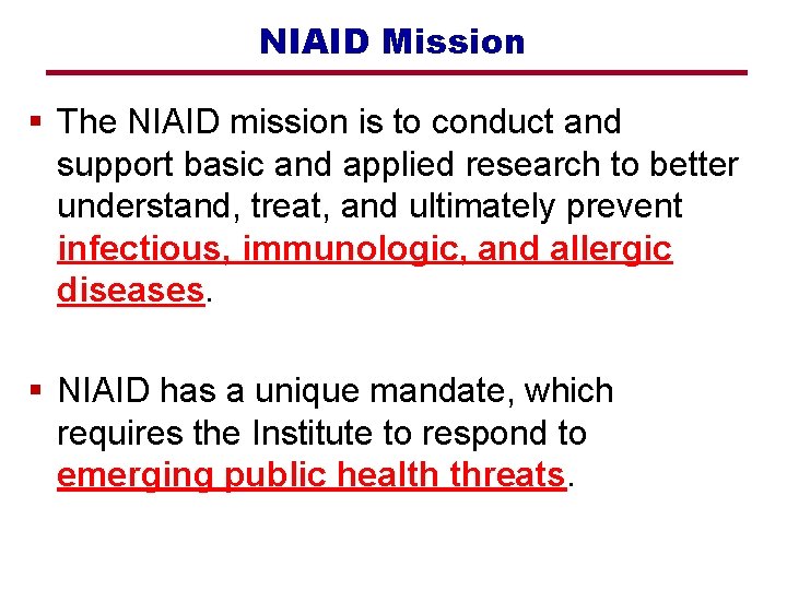 NIAID Mission § The NIAID mission is to conduct and support basic and applied