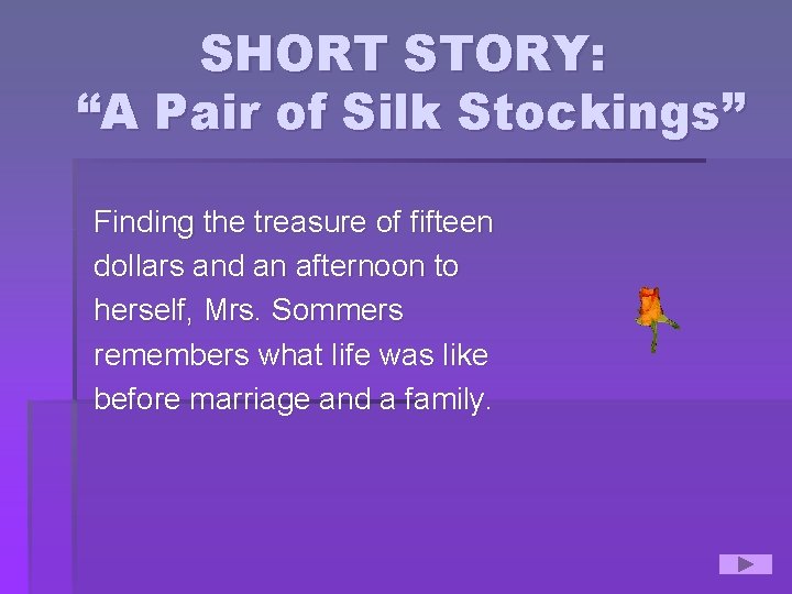 SHORT STORY: “A Pair of Silk Stockings” Finding the treasure of fifteen dollars and