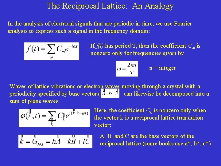 The Reciprocal Lattice: An Analogy In the analysis of electrical signals that are periodic The Reciprocal Lattice: An Analogy In the analysis of electrical signals that are periodic