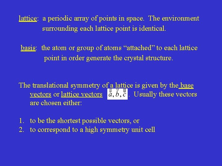 lattice: a periodic array of points in space. The environment surrounding each lattice point lattice: a periodic array of points in space. The environment surrounding each lattice point
