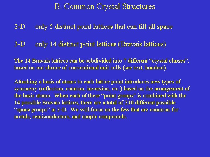 B. Common Crystal Structures 2 -D only 5 distinct point lattices that can fill B. Common Crystal Structures 2 -D only 5 distinct point lattices that can fill