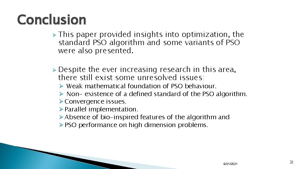 Conclusion Ø Ø This paper provided insights into optimization, the standard PSO algorithm and Conclusion Ø Ø This paper provided insights into optimization, the standard PSO algorithm and