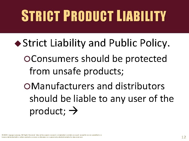 STRICT PRODUCT LIABILITY u Strict Liability and Public Policy. Consumers should be protected from