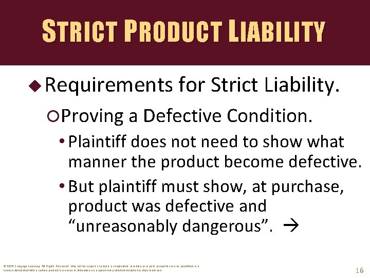 STRICT PRODUCT LIABILITY u Requirements for Strict Liability. Proving a Defective Condition. • Plaintiff