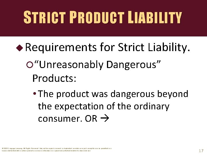 STRICT PRODUCT LIABILITY u Requirements for Strict Liability. “Unreasonably Dangerous” Products: • The product