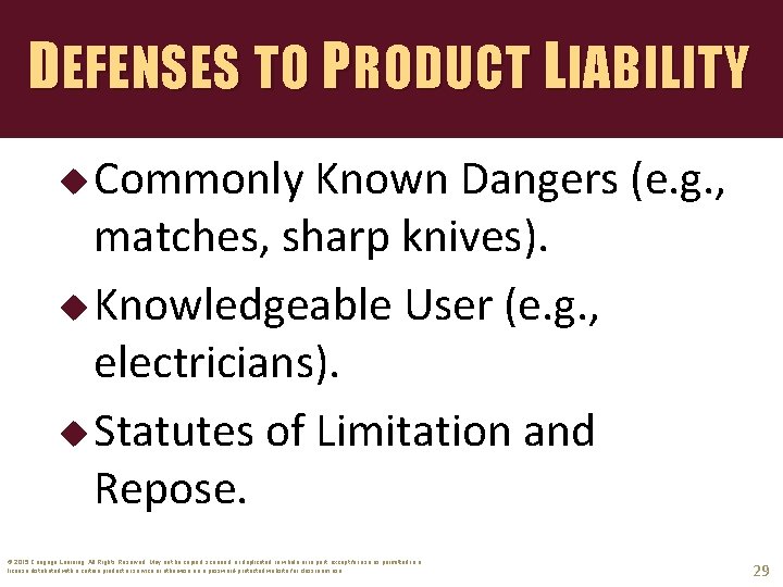 DEFENSES TO PRODUCT LIABILITY u Commonly Known Dangers (e. g. , matches, sharp knives).