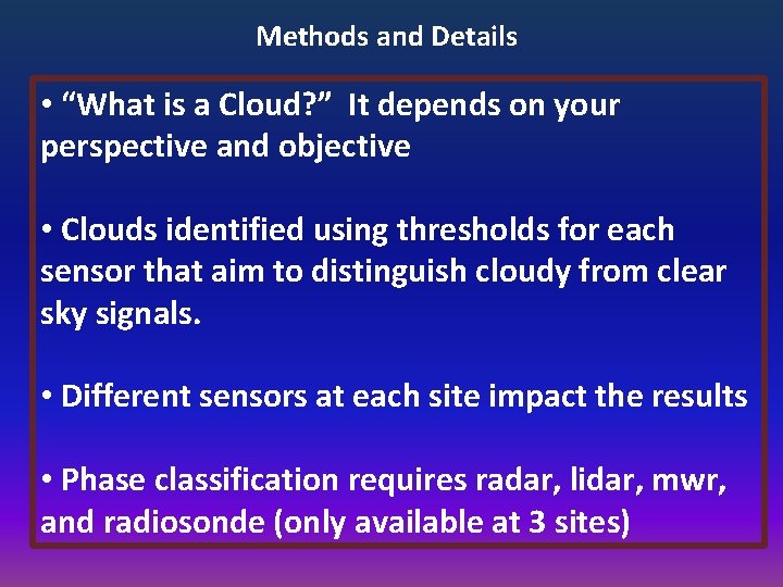 Methods and Details • “What is a Cloud? ” It depends on your perspective