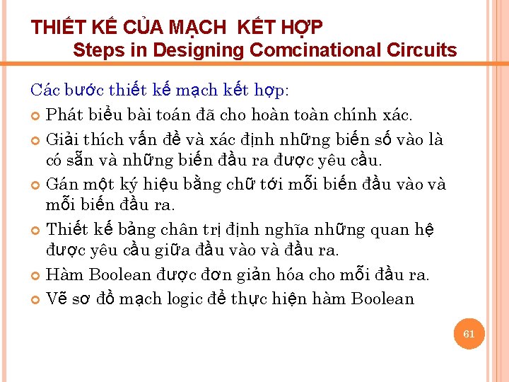 THIẾT KẾ CỦA MẠCH KẾT HỢP Steps in Designing Comcinational Circuits Các bước thiết