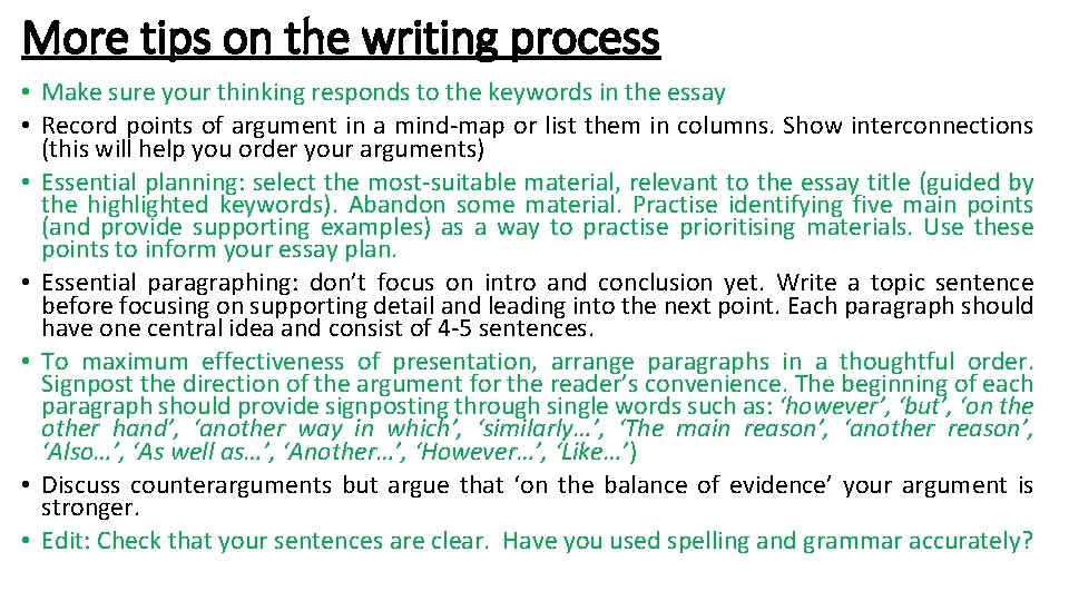 More tips on the writing process • Make sure your thinking responds to the