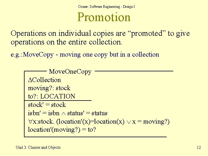 Course: Software Engineering - Design I Promotion Operations on individual copies are “promoted” to Course: Software Engineering - Design I Promotion Operations on individual copies are “promoted” to