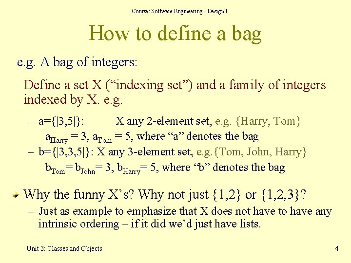 Course: Software Engineering - Design I How to define a bag e. g. A Course: Software Engineering - Design I How to define a bag e. g. A
