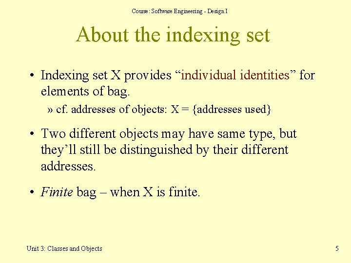 Course: Software Engineering - Design I About the indexing set • Indexing set X Course: Software Engineering - Design I About the indexing set • Indexing set X