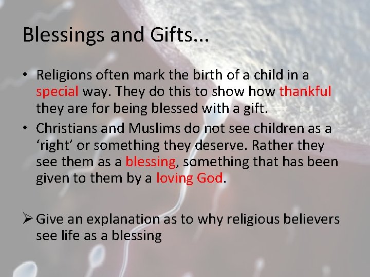 Blessings and Gifts. . . • Religions often mark the birth of a child