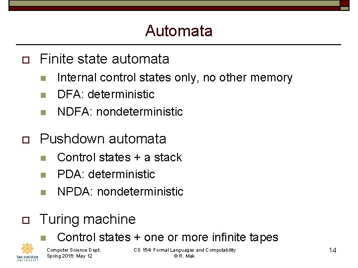 Automata o Finite state automata n n n o Pushdown automata n n n