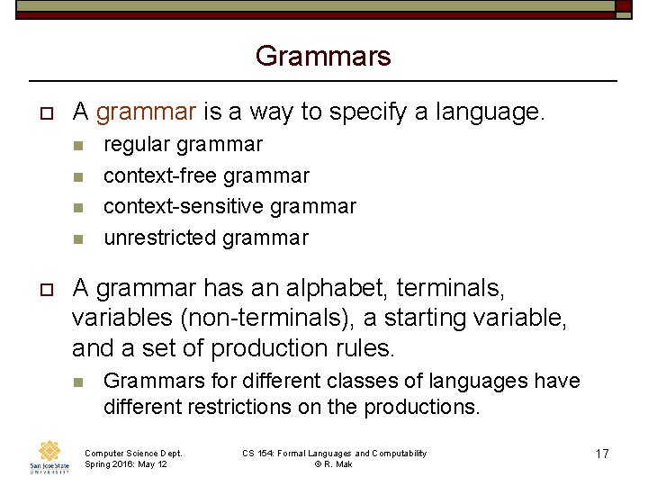 Grammars o A grammar is a way to specify a language. n n o