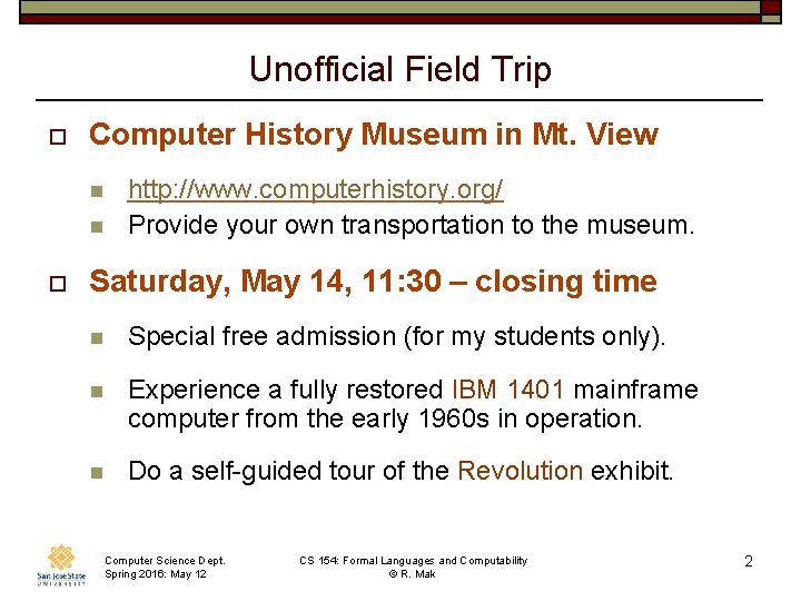 Unofficial Field Trip o Computer History Museum in Mt. View n n o http: