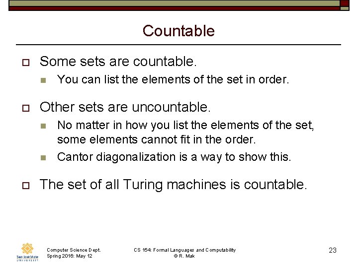 Countable o Some sets are countable. n o Other sets are uncountable. n n