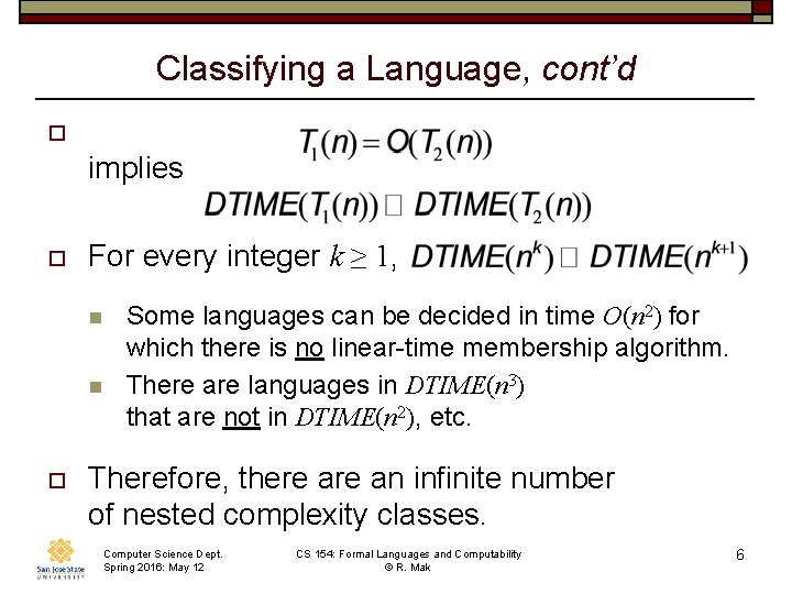 Classifying a Language, cont’d o implies o For every integer k ≥ 1, n