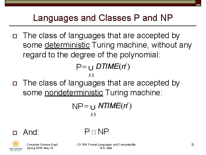 Languages and Classes P and NP o The class of languages that are accepted