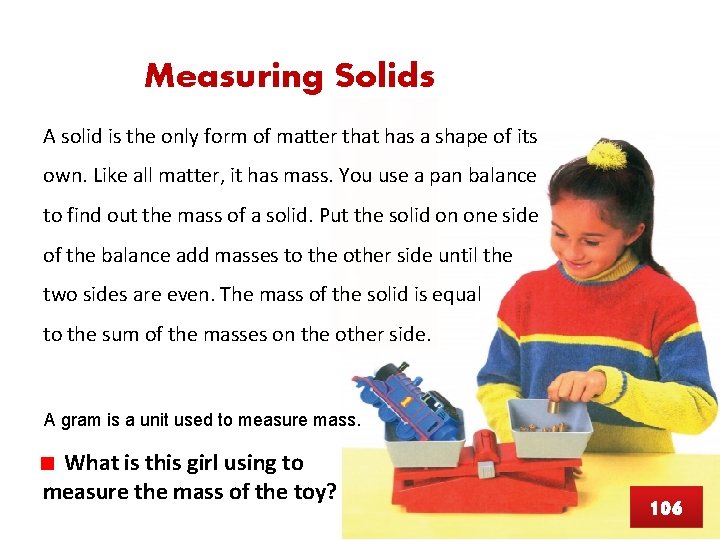 Measuring Solids A solid is the only form of matter that has a shape
