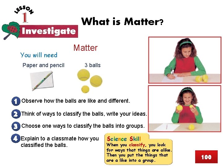 1 You will need Paper and pencil What is Matter? Matter 3 balls 1