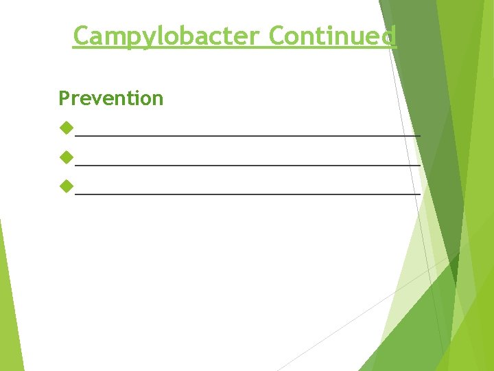 Campylobacter Continued Prevention ________________________________ 