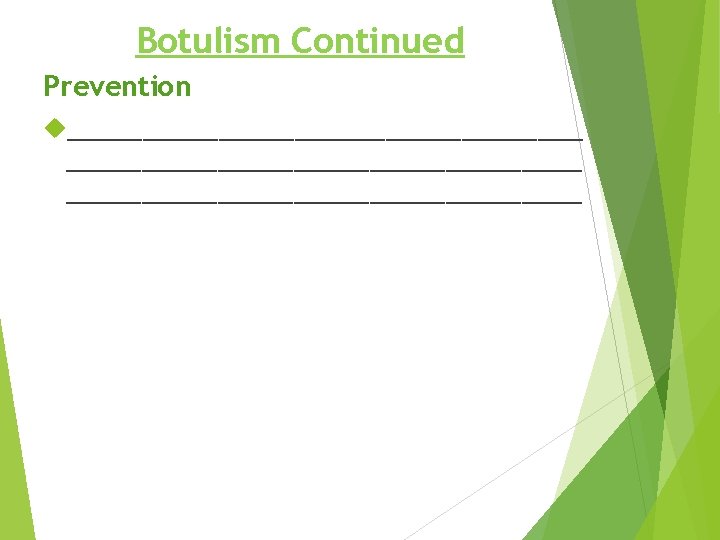 Botulism Continued Prevention __________________________________ 