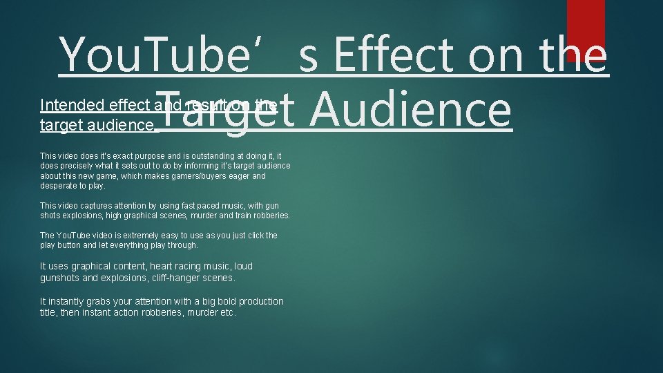 You. Tube’s Effect on the Target Audience Intended effect and result on the target